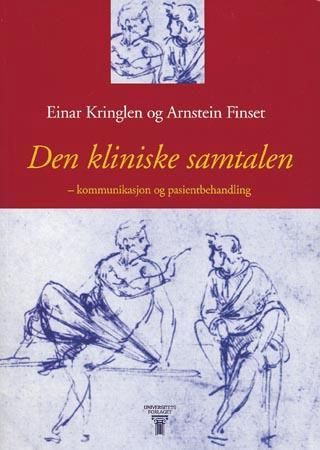 Den kliniske samtalen : kommunikasjon og pasientbehandling