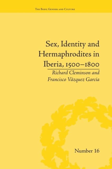 Sex, Identity and Hermaphrodites in Iberia, 1500–1800