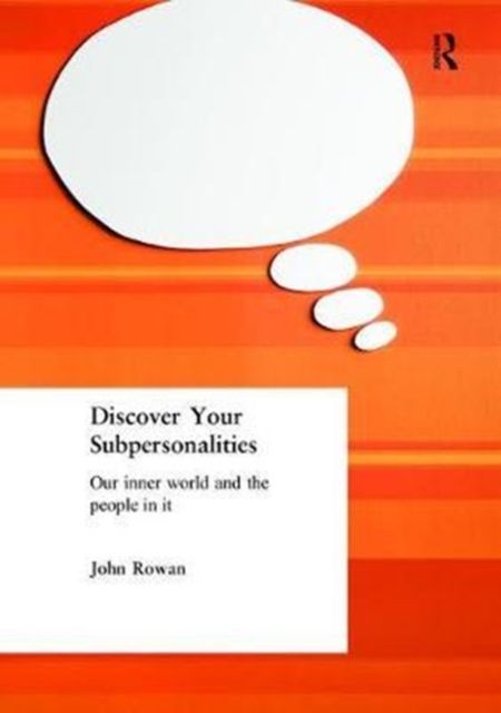 Discover Your Subpersonalities : Our Inner World and the People in It
