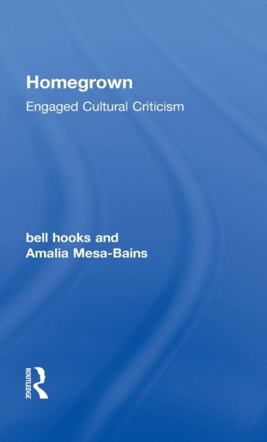 Homegrown : Engaged Cultural Criticism