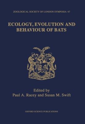 Ecology, Evolution, and Behaviour of Bats : The Proceedings of a Symposium held by the Zoological Society of London and Mammal Society: London, 26th and 27th November 1993