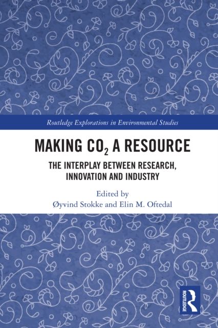 Making CO2 a Resource : The Interplay Between Research, Innovation and Industry