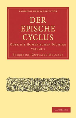 Der Epische Cyclus : Oder die Homerischen Dichter
