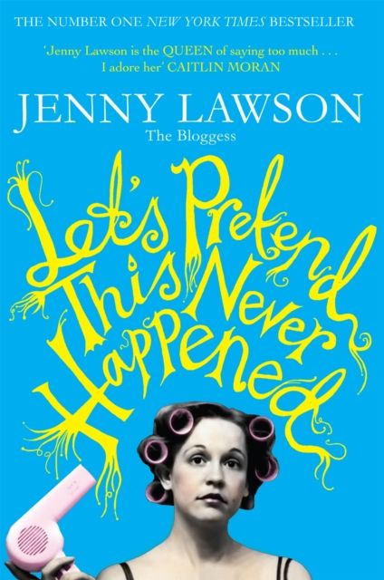 Let's pretend this never happened : (a mostly true memoir)