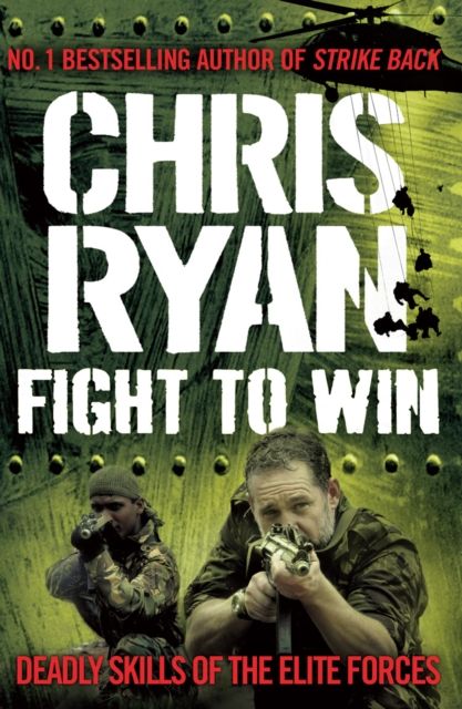 Fight to Win : Deadly Skills of the Elite Forces