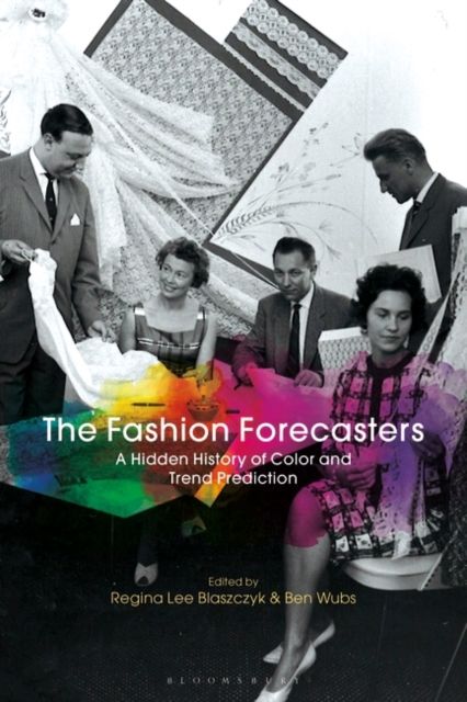 The Fashion Forecasters : A Hidden History of Color and Trend Prediction