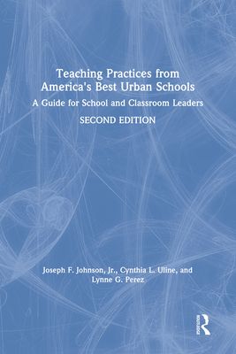 Teaching Practices from America's Best Urban Schools : A Guide for School and Classroom Leaders