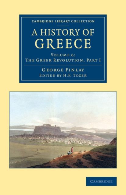 A History of Greece : From its Conquest by the Romans to the Present Time, B.C. 146 to A.D. 1864