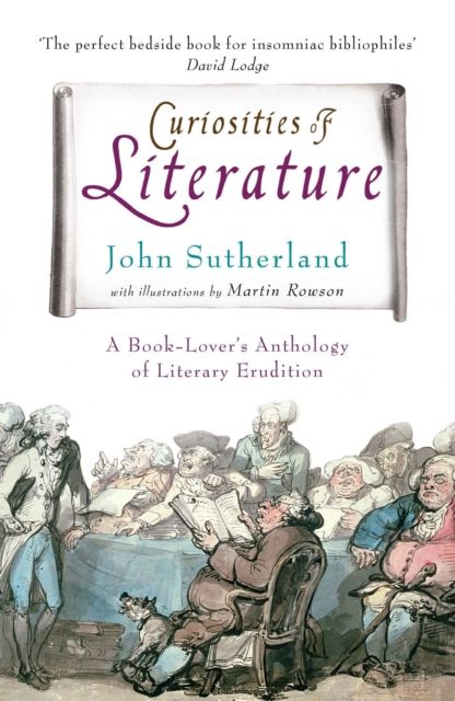 Curiosities of Literature : A Book-lover's Anthology of Literary Erudition