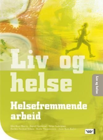 Liv og helse : helsefremmende arbeid