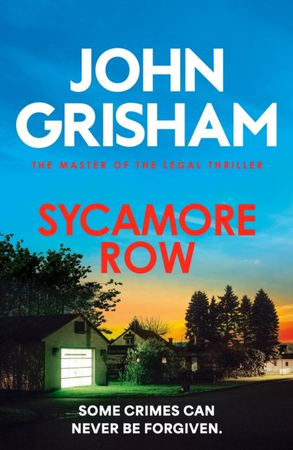 Sycamore Row : The edge-of-your-seat courtroom drama from the number 1 Sunday Times bestselling author