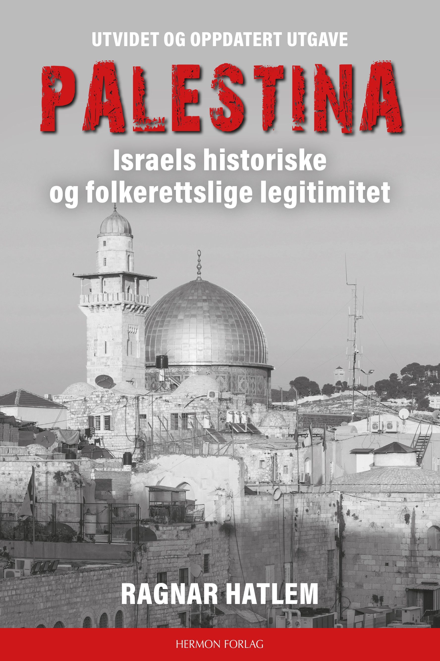 Palestina : Israels historiske og folkerettslige legitimitet