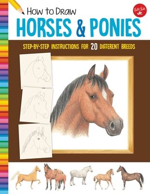 How to Draw Horses & Ponies : Step-by-step instructions for 20 different breeds