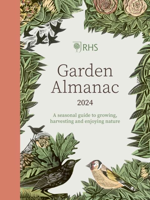 RHS Garden Almanac 2024 : A seasonal guide to growing, harvesting and enjoying nature
