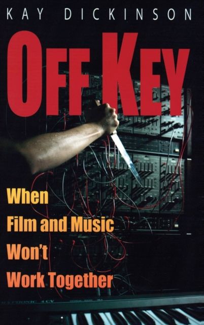 Off Key : When Film and Music Won't Work Together