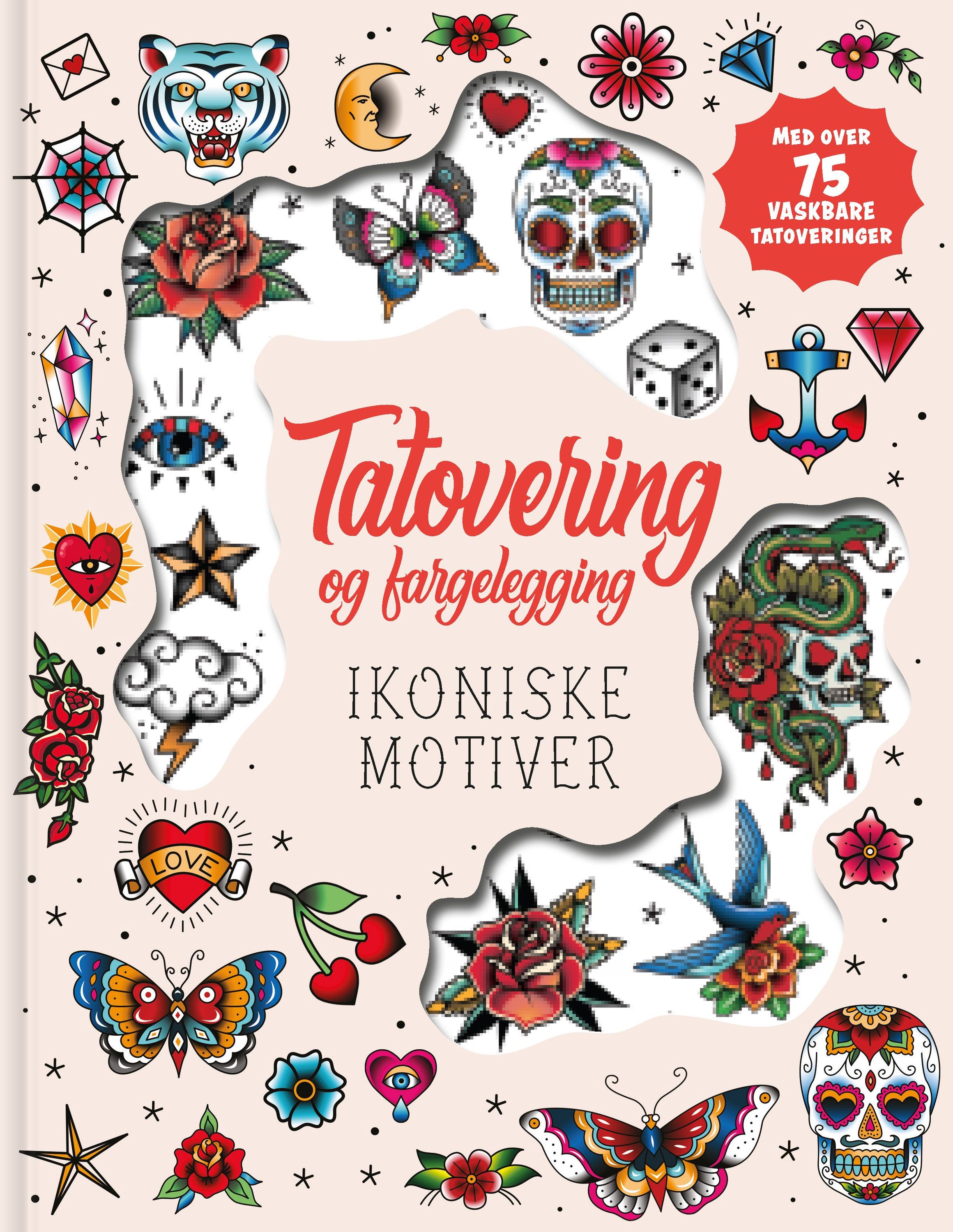 Tatovering og fargelegging : ikoniske motiver og vaskbare tatoveringer
