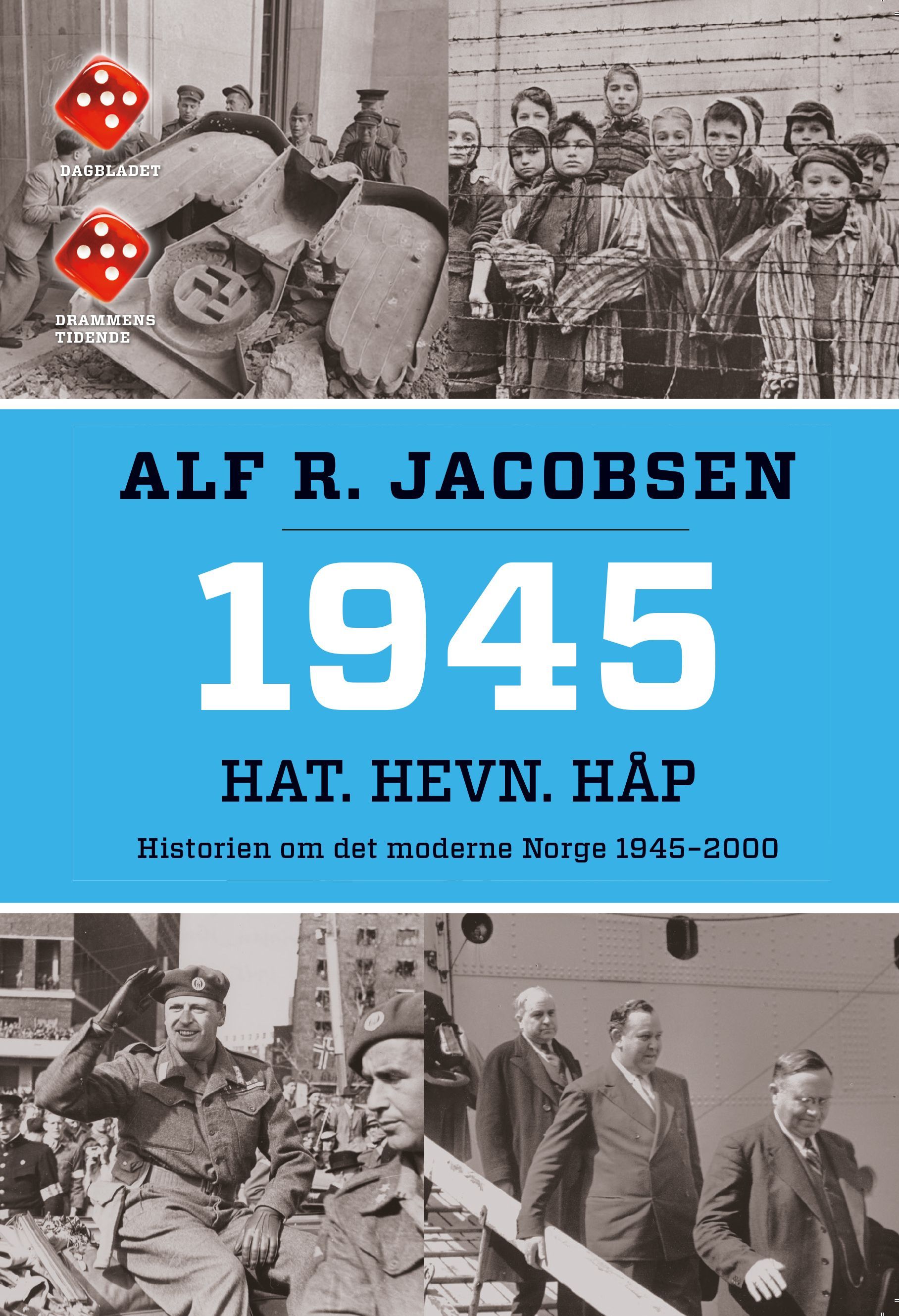 1945 : hat, hevn, håp : historien om det moderne Norge 1945–2000