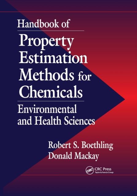Handbook of Property Estimation Methods for Chemicals : Environmental Health Sciences