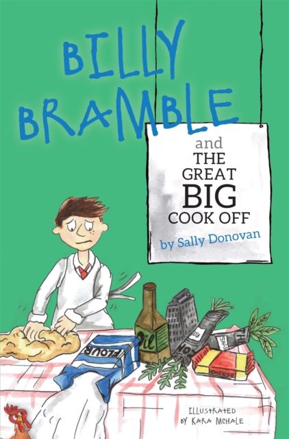 Billy Bramble and The Great Big Cook Off : A Story about Overcoming Big, Angry Feelings at Home and at School