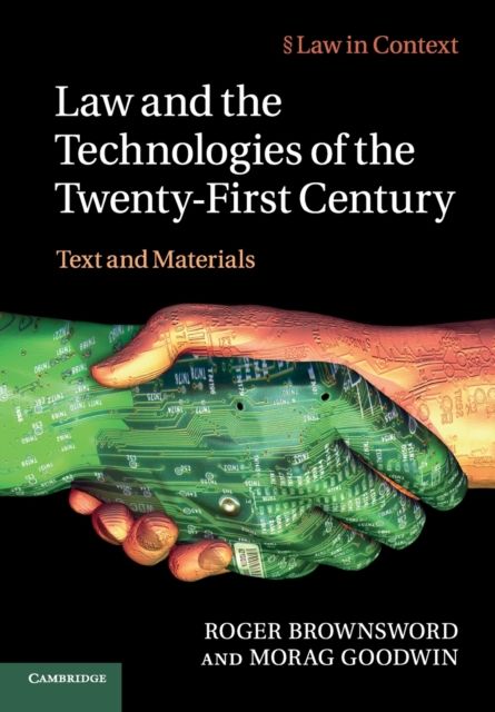 Law and the Technologies of the Twenty-First Century : Text and Materials