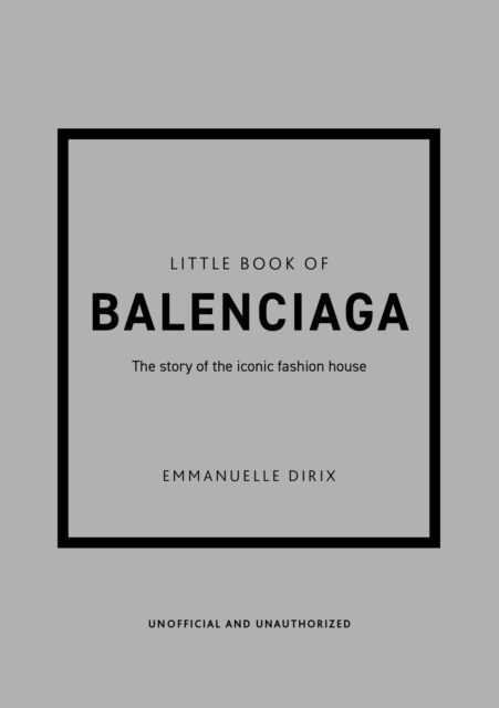 Little book of Balenciaga : the story of the iconic fashion house