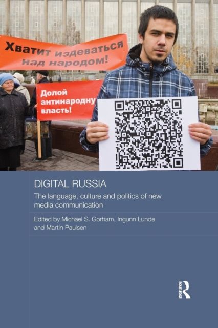 Digital Russia : The Language, Culture and Politics of New Media Communication