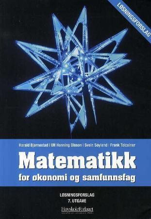 Matematikk for økonomi og samfunnsfag : løsningsforslag til 7. utgave