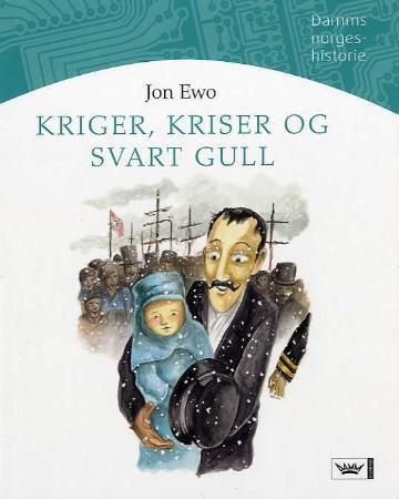 Kriger, kriser og svart gull : moderne tid 1905 til 2005 e. Kr.
