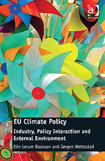 EU Climate Policy : Industry, Policy Interaction and External Environment