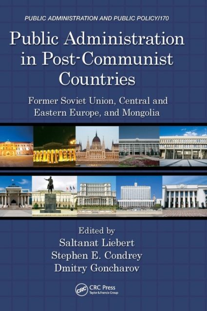 Public Administration in Post-Communist Countries : Former Soviet Union, Central and Eastern Europe, and Mongolia