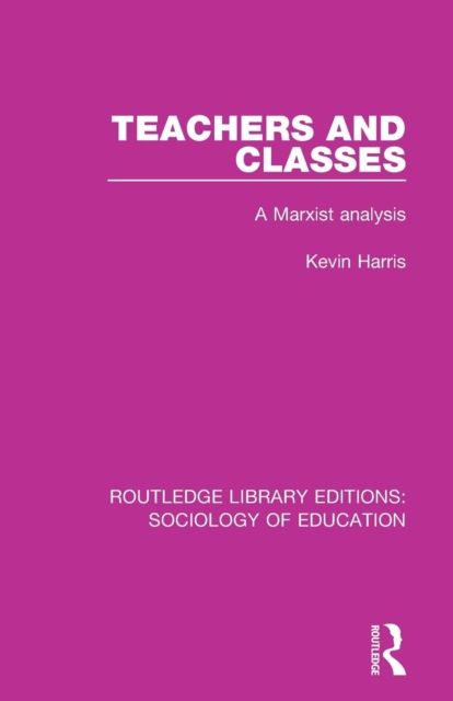 Teachers and Classes : A Marxist analysis