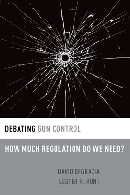 Debating Gun Control : How Much Regulation Do We Need?