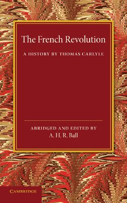 The French Revolution : A History by Thomas Carlyle