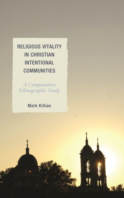 Religious Vitality in Christian Intentional Communities : A Comparative Ethnographic Study