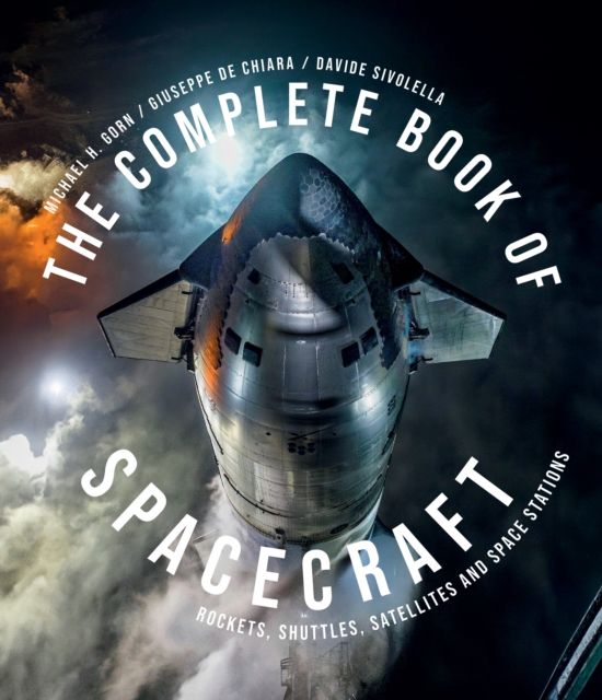 The Complete Book of Spacecraft : Rockets, Shuttles, Satellites and Space Stations