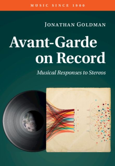 Avant-Garde on Record : Musical Responses to Stereos