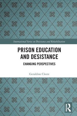 Prison Education and Desistance : Changing Perspectives