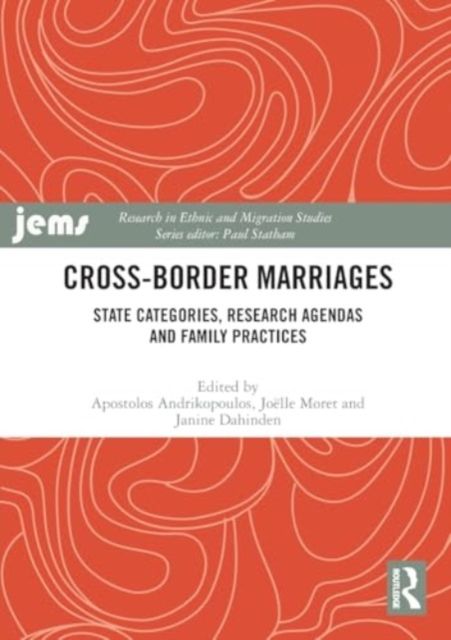 Cross-Border Marriages : State Categories, Research Agendas and Family Practices
