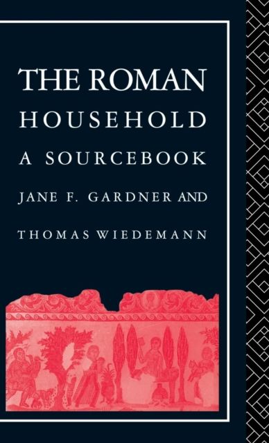 The Roman Household : A Sourcebook
