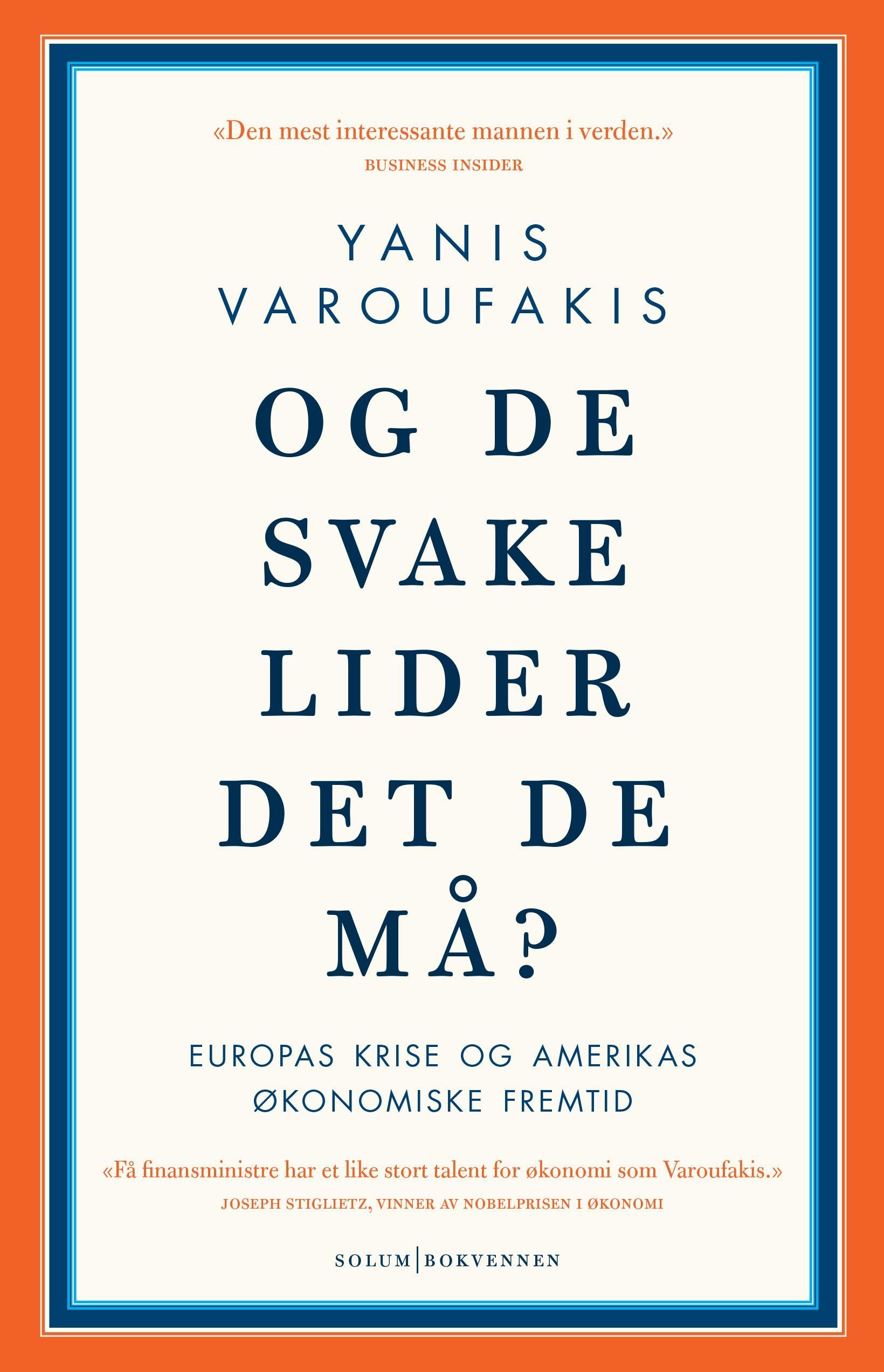 Og de svake lider det de må? : Europas krise og Amerikas økonomiske fremtid