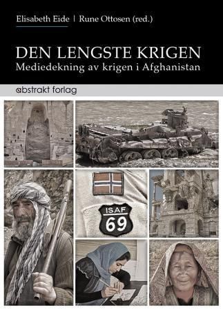 Den Lengste krigen : mediedekning av krigen i Afghanistan