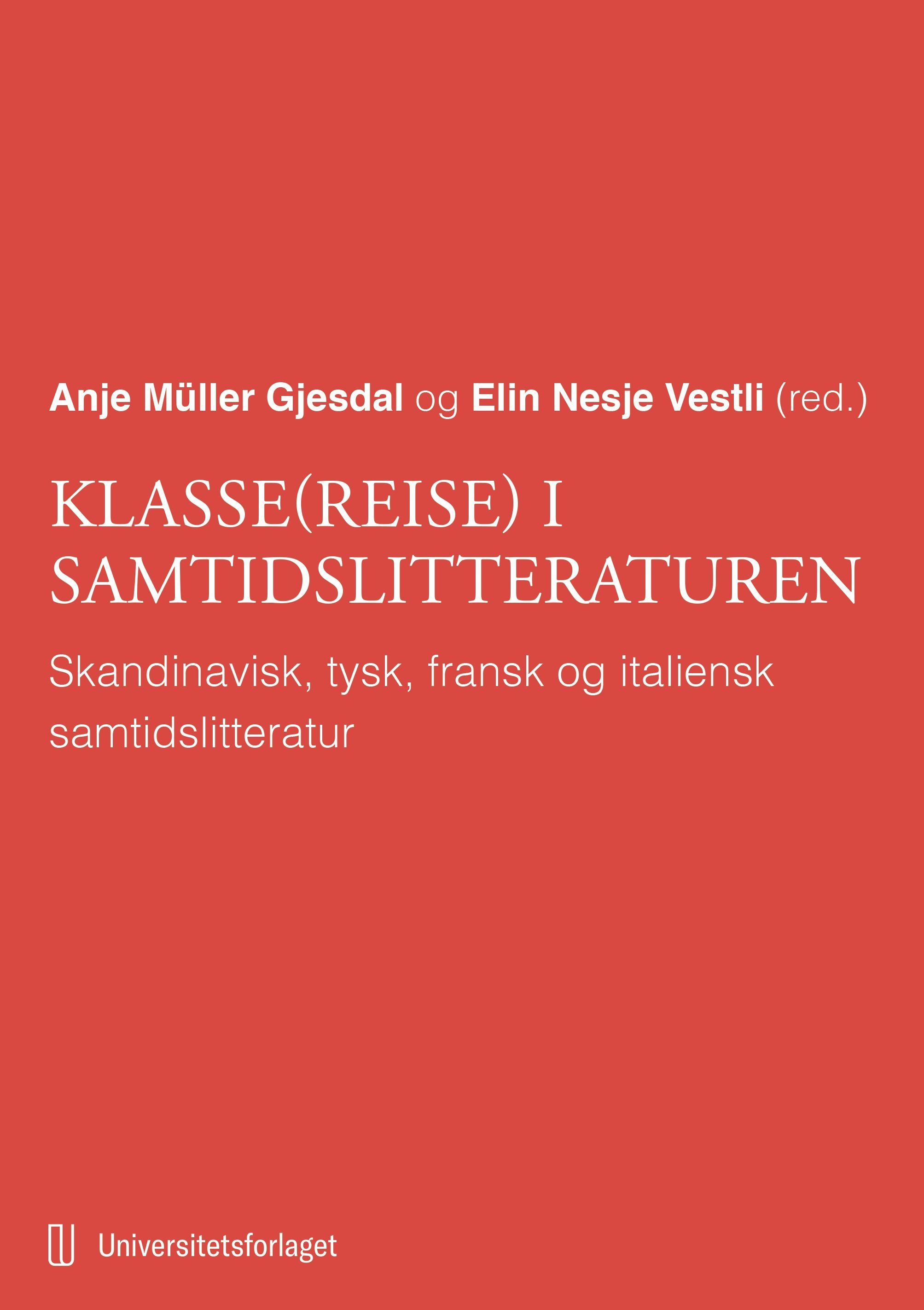 Klasse(reise) i samtidslitteraturen : skandinavisk, tysk, fransk og italiensk samtidslitteratur