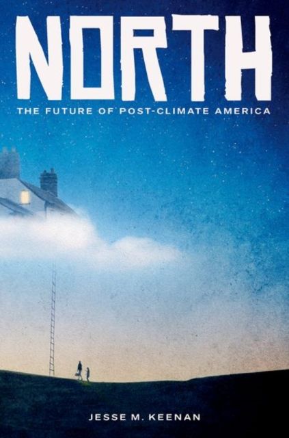 North : Climate Migration and the Future of American Urbanism