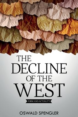 The decline of the West : form and actuality
