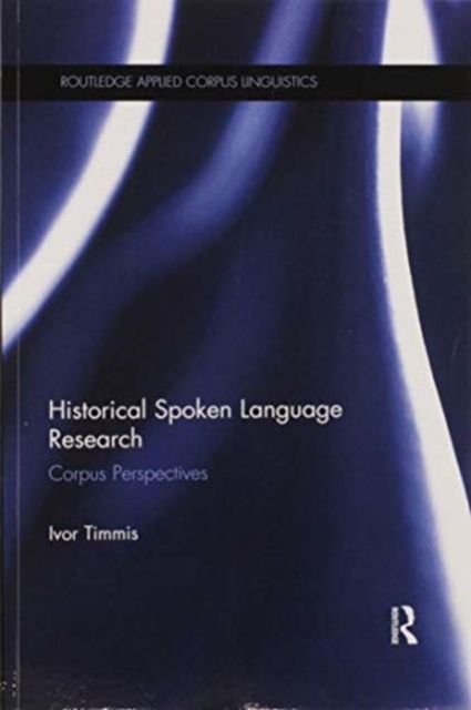 Forsidebilde av Historical Spoken Language Research : Corpus Perspectives