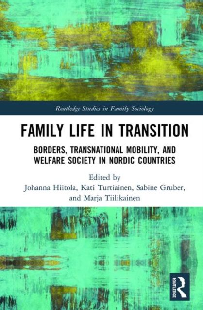Family Life in Transition : Borders, Transnational Mobility, and Welfare Society in Nordic Countries