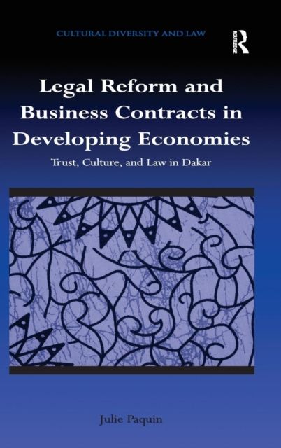 Legal Reform and Business Contracts in Developing Economies : Trust, Culture, and Law in Dakar