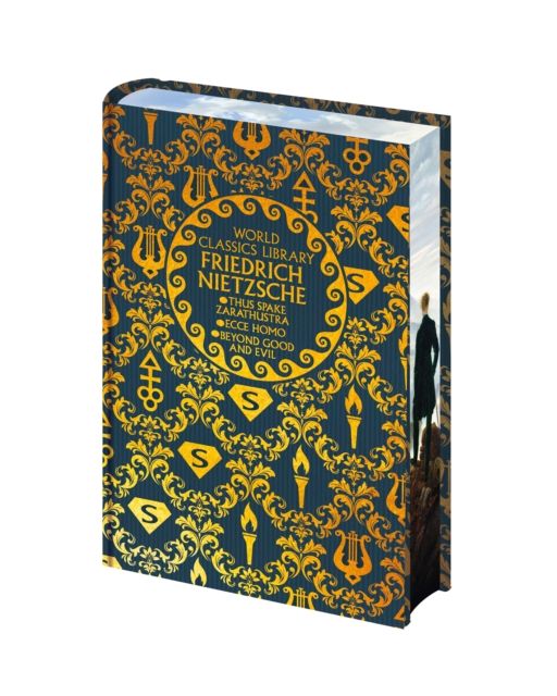 World Classics Library: Friedrich Nietzsche : Thus Spake Zarathustra, Ecce Homo, Beyond Good and Evil
