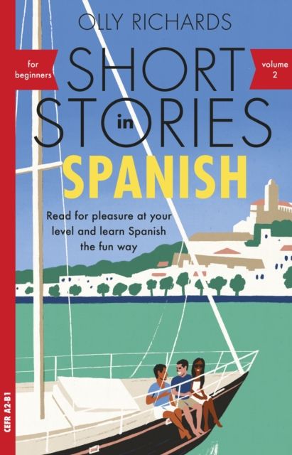 Short stories in Spanish : read for pleasure at your level and learn Spanish the fun way!. Volume 2