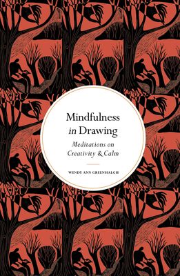 Mindfulness in Drawing : Meditations on Creativity & Calm